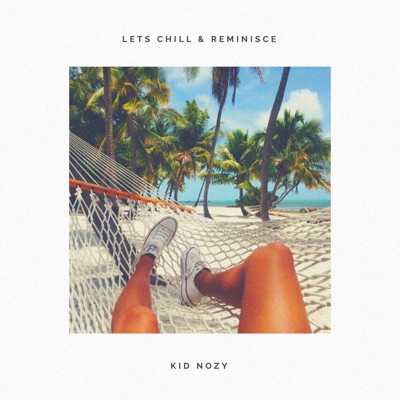 Lets Chill & Reminisce - EP