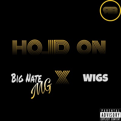 Hold on (feat. Big Nate MG & Wigs) - Single