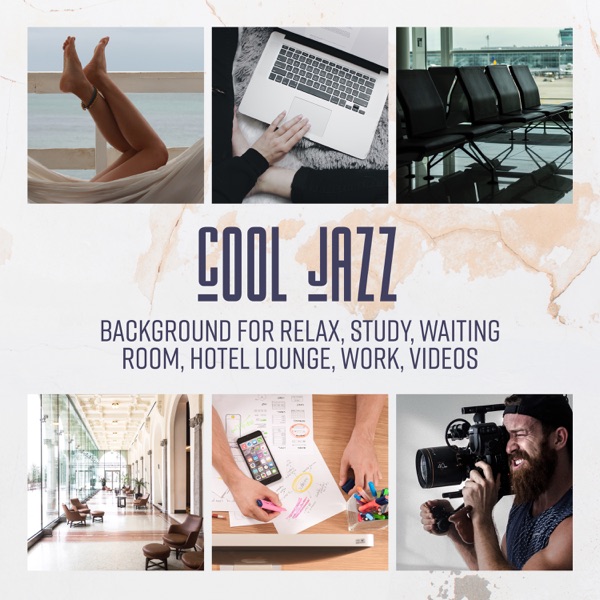 Cool Jazz: Background for Relax, Study, Waiting Room, Hotel Lounge, Work, Videos