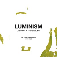 Luminism (feat. Yonderling) - Single - Jalowo