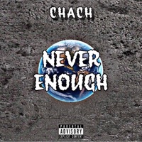 Never Enough - Single - Chach