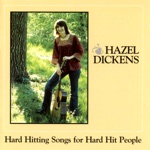 Hazel Dickens - They'll Never Keep Us Down