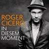 In diesem Moment (Deluxe Edition) - Roger Cicero