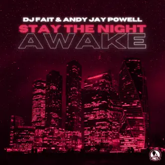 Stay the Night Awake - EP by DJ Fait & Andy Jay Powell album reviews, ratings, credits