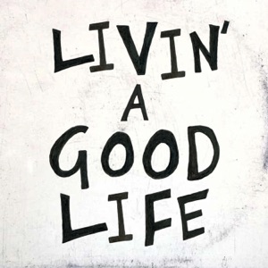 Livin' a Good Life - Single