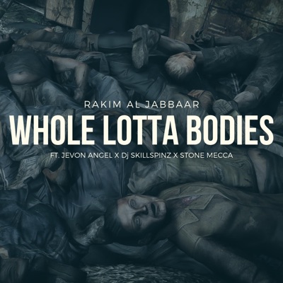 Whole Lotta Bodies (feat. Jevon Angel, DJ Skillspinz & Stone Mecca) - Single