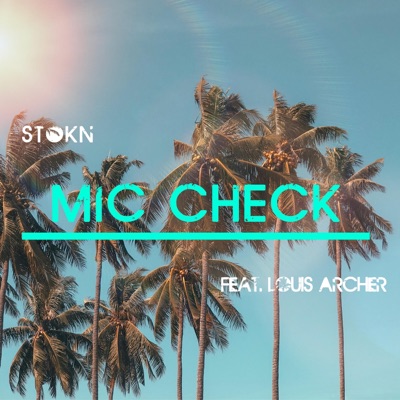 Mic Check (feat. Louis Archer) - Single