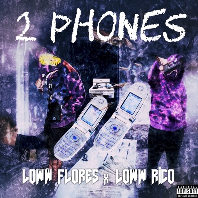 2 Phones (feat. LOWW RICO) - Single
