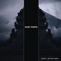 Dark Temple - Single - Bajah + Dry Eye Crew