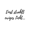 Einst strahlt ewiges Licht