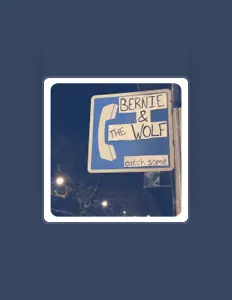 Ακούστε περιεχόμενο από Bernie and the Wolf, παρακολουθήστε μουσικά βίντεο, διαβάστε το βιογραφικό, δείτε ημερομηνίες περιοδείας, και πολλά ακόμη!