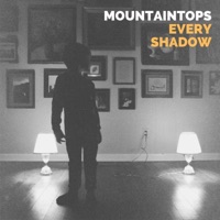 Every Shadow - Single - Mountaintops