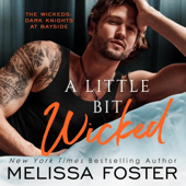 A Little Bit Wicked: The Wickeds: Dark Knights at Bayside, Book 1 (Unabridged)