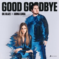 Good Goodbye (feat. Arina Luisa) - Single - Gil Glaze