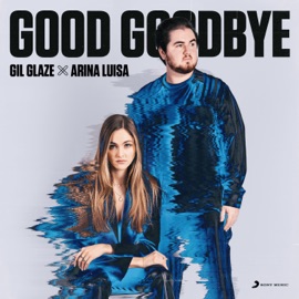 Good Goodbye (feat. Arina Luisa) Gil Glaze