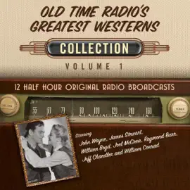 Old Time Radio's Greatest Westerns, Collection 1 (Unabridged)