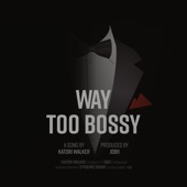 Way Too Bossy artwork