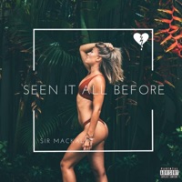 Seen It All Before - Single - Sir Mackalot