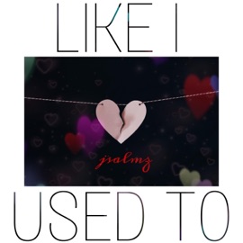 Like I Used To Jsalmz