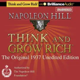 Think and Grow Rich (1937 Edition): The Original 1937 Unedited Edition (Unabridged)