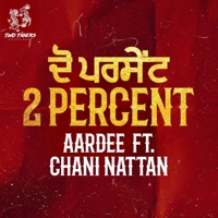 2 Percent (feat. Chani Nattan) - Single - Aardee