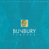 Pequeño (XX Aniversario) - Bunbury