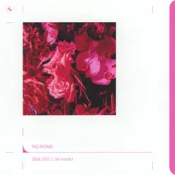 Pink (MJ Cole Remix) - Single - No Rome Pink (MJ Cole Remix) - Single - No Rome