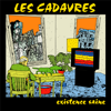 Existence saine - Les Cadavres