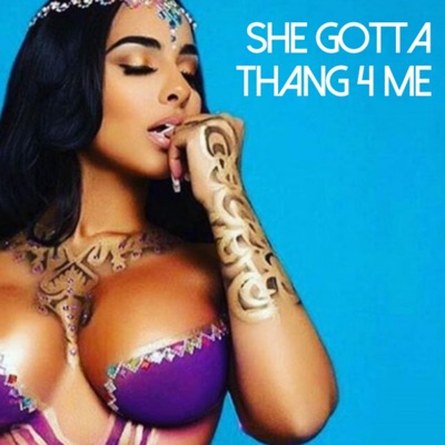 She Gotta Thang for Me - Single