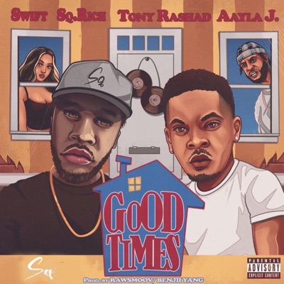 Good Times (feat. Swift, Aayla J & Tony Rashad) - Single