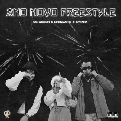Ano Novo Freestyle (feat. OG Gibson, Chrizante & Kytana) - Single