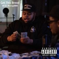 Get This Bread (feat. Rozegolld) - Single - Ivletters
