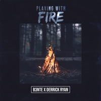 Playing With Fire - Single - Derrick Ryan & B3nte