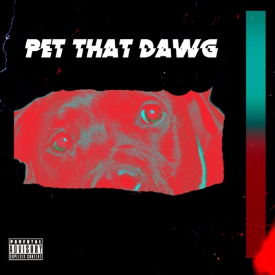 Pet That Dawg - Single