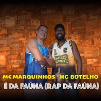 É da Faúna (Rap da Faúna) - Single - Mc Marquinhos & Mc Botelho
