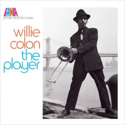 A Man And His Music: The Player - Willie Colon
