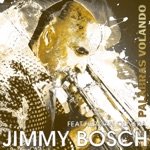 Jimmy Bosch - Palabras Volando (feat. Herman Olivera)