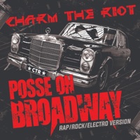 Posse on Broadway (Rap / Rock / Electro Version) - Single - Charm the Riot
