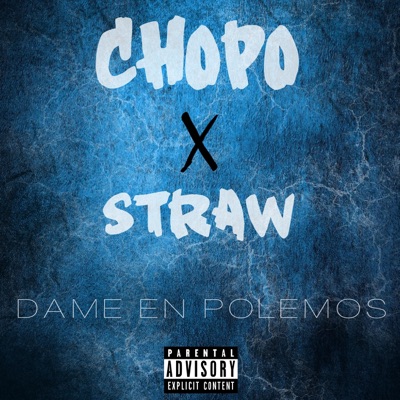 Chopo & Straw - Dame en Polemos