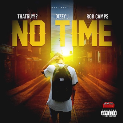 No Time (feat. ThatGuy!? & Camps) - Single