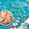 Mandelblütenliebe - Anja Saskia Beyer