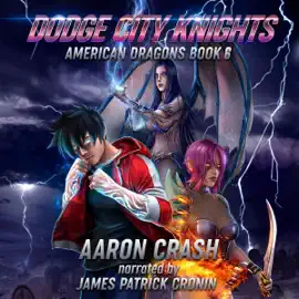 Dodge City Knights: American Dragons, Book 6 (Unabridged)