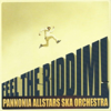 Feel the Riddim - Pannonia Allstars Ska Orchestra