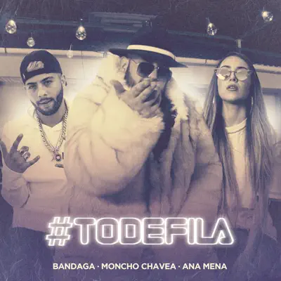 #Todefila - Single - Moncho Chavea