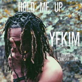 Hold Me Up (feat. Tanisha Janee') Yekim
