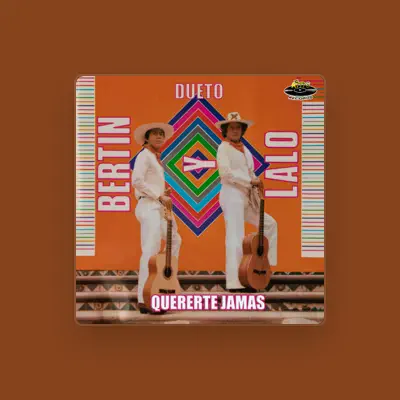 Listen to Dueto Bertin y Lalo, watch music videos, read bio, see tour dates & more!