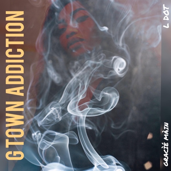 G Town Addiction (feat. L DOT)