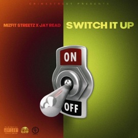 Switch It Up C.S.G, Jay Read & Mizfit Streetz