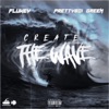 Create the W a V E (feat. PrettyBoi Green) - Single