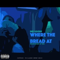 Where the Bread At - Single - Dee Goodz